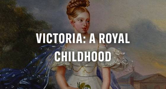 Victoria: A Royal Childhood